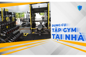 Dụng cụ tập gym tại nhà Dụng cụ tập gym tại nhà