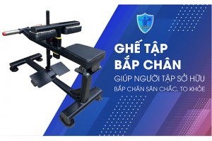 GHẾ TẬP BẮP CHÂN - giúp người tập sở hữu bắp chân săn chắc, to khỏe GHẾ TẬP BẮP CHÂN - giúp người tập sở hữu bắp chân săn chắc, to khỏe